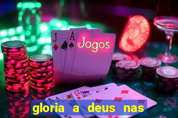 gloria a deus nas alturas cifra